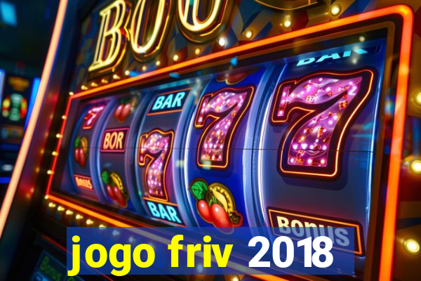 jogo friv 2018